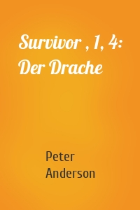 Survivor , 1, 4: Der Drache