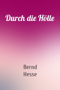 Durch die Hölle