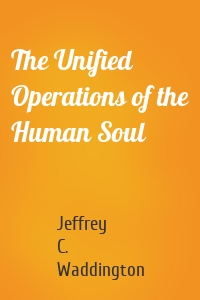 The Unified Operations of the Human Soul