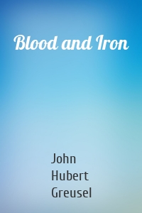 Blood and Iron
