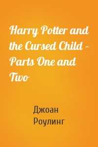 Harry Potter and the Cursed Child – Parts One and Two