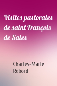 Visites pastorales de saint François de Sales
