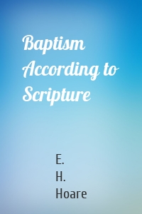 Baptism According to Scripture