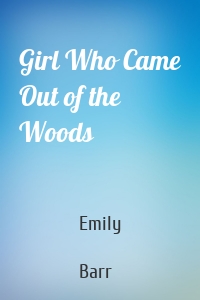 Girl Who Came Out of the Woods