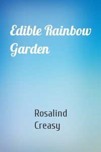 Edible Rainbow Garden