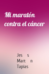 Mi maratón contra el cáncer