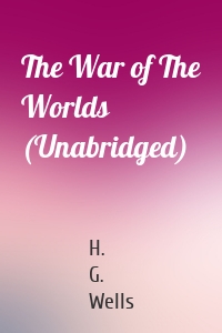 The War of The Worlds (Unabridged)