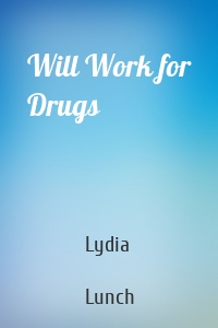 Will Work for Drugs