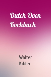 Dutch Oven Kochbuch