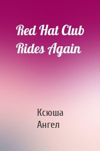 Red Hat Club Rides Again