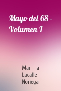 Mayo del 68 - Volumen I