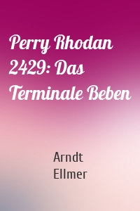 Perry Rhodan 2429: Das Terminale Beben
