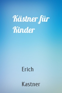 Kästner für Kinder