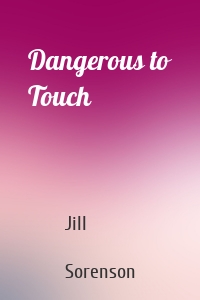 Dangerous to Touch