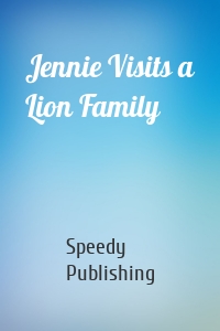 Jennie Visits a Lion Family