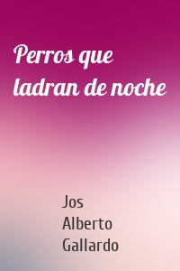 Perros que ladran de noche