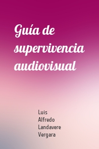 Guía de supervivencia audiovisual