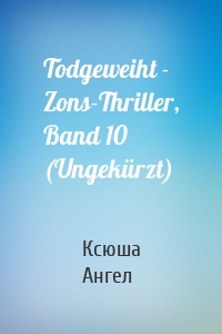 Todgeweiht - Zons-Thriller, Band 10 (Ungekürzt)