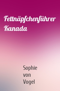 Fettnäpfchenführer Kanada