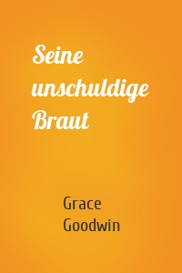 Seine unschuldige Braut