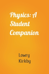 Physics: A Student Companion