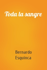 Toda la sangre