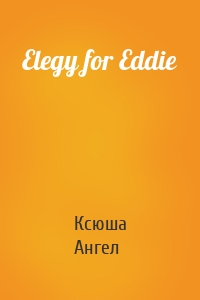 Elegy for Eddie