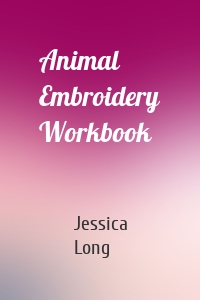 Animal Embroidery Workbook