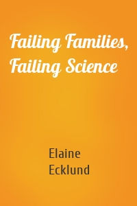 Failing Families, Failing Science