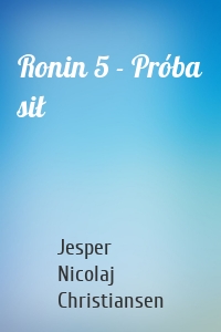 Ronin 5 - Próba sił