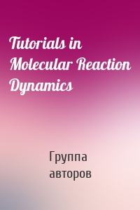 Tutorials in Molecular Reaction Dynamics