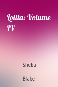 Lolita: Volume IV