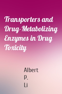 Transporters and Drug-Metabolizing Enzymes in Drug Toxicity