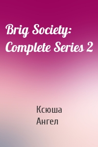 Brig Society: Complete Series 2