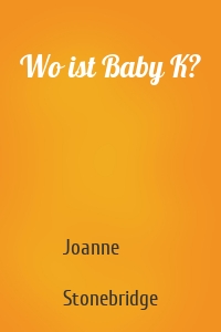 Wo ist Baby K?
