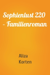 Sophienlust 220 – Familienroman