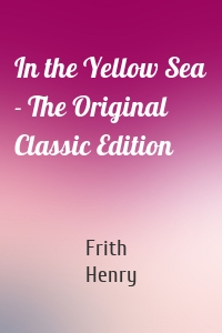 In the Yellow Sea - The Original Classic Edition