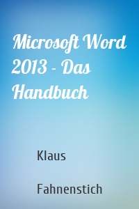 Microsoft Word 2013 - Das Handbuch