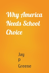 Why America Needs School Choice