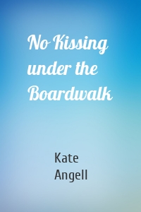 No Kissing under the Boardwalk