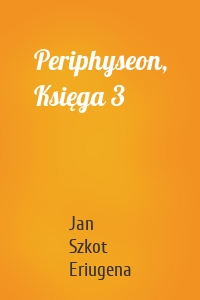 Periphyseon, Księga 3