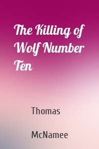 The Killing of Wolf Number Ten