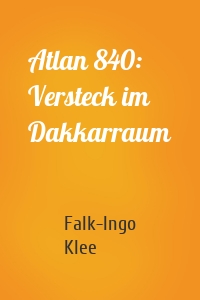 Atlan 840: Versteck im Dakkarraum