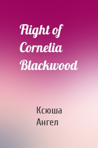 Flight of Cornelia Blackwood