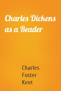 Charles Dickens as a Reader