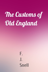 The Customs of Old England