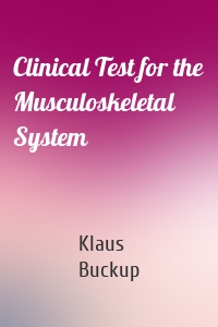 Clinical Test for the Musculoskeletal System