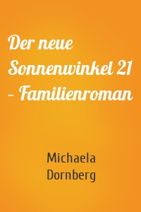 Der neue Sonnenwinkel 21 – Familienroman