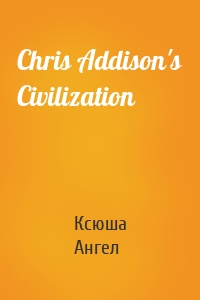 Chris Addison's Civilization