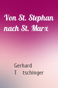 Von St. Stephan nach St. Marx